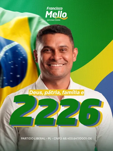 Pelo Maranhão, pelo Brasil — material da campanha Francisco Mello 2226